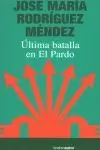 ULTIMA BATALLA EN EL PARDO