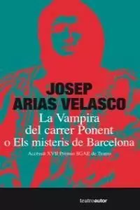 LA VAMPIRA DEL CARRER PONENT O ELS MISTERIS DE BARCELONA LA VAMPIRA DEL CARRER PONENT O ELS MISTERIS DE BARCELONA