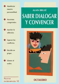 SABER DIALOGAR Y CONVENCER SABER DIALOGAR Y CONVENCER