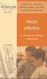 HACER PLASTICA - UN PROCESO DE DIALOGOS Y SITUACIO HACER PLASTICA - UN PROCESO DE DIALOGOS Y SITUACIO