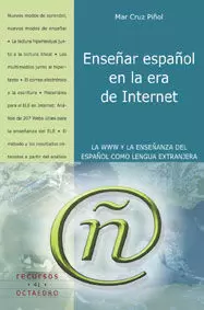 ENSEÑAR ESPAÑOL EN LA ERA DE INTERNET - R/41 ENSEÑAR ESPAÑOL EN LA ERA DE INTERNET - R/41