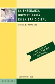 ENSEÑANZA UNIVERSITARIA EN LA ERA DIGITAL, LA ENSEÑANZA UNIVERSITARIA EN LA ERA DIGITAL, LA