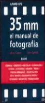 35 MM EL MANUAL DE FOTOGRAFÍA 35 MM EL MANUAL DE FOTOGRAFÍA