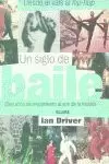 SIGLO DE BAILE,UN SIGLO DE BAILE,UN