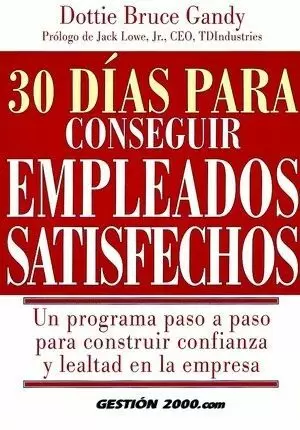 30 DIAS PARA CONSEGUIR EMPLEADOS SATISFECHOS