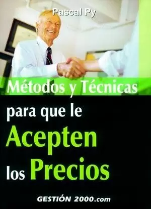 METODOS Y TECNICAS PARA QUE LE ACEPTEN LOS PRECIOS