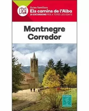 MONTNEGRE CORREDOR -ELS CAMINS DE L'ALBA ALPINA