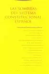 SOMBRAS DEL SISTEMA CONSTITUCIONAL ESPAÑOL, LAS SOMBRAS DEL SISTEMA CONSTITUCIONAL ESPAÑOL, LAS