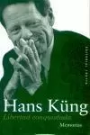 LIBERTAD CONQUISTADA. MEMORIAS HANS KUNG