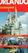 ORLANDO Y DISNEYWORLD GUIARAMA