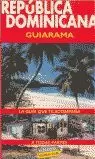 REPUBLICA DOMINICANA GUIARAMA