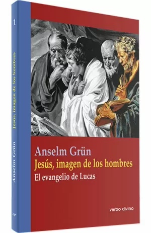 JESUS, IMAGEN DE LOS HOMBRES. EVANGELIO DE LUCAS