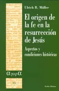 ORIGEN DE LA FE EN LA RESURRECCION DE JESUS, EL