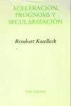 ACELERACION PROGNOSOS Y SECULARIZACION ACELERACION PROGNOSOS Y SECULARIZACION