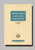 DELITO FISCAL A TRAVES JURISPR