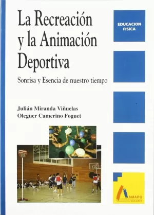 RECREACION Y LA ANIMACION DEPORTIVA, LA RECREACION Y LA ANIMACION DEPORTIVA, LA
