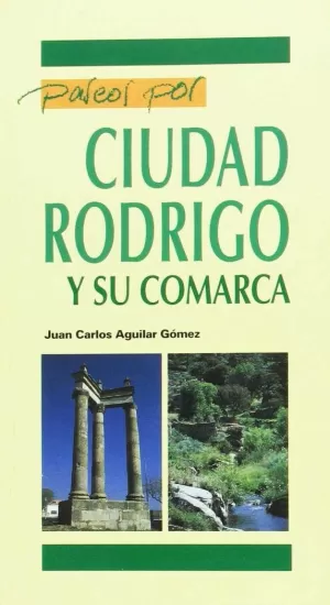 PASEOS POR CIUDAD RODRIGO Y COMARCA PASEOS POR CIUDAD RODRIGO Y COMARCA