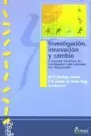 INVESTIGACION INNOVACION Y CAMBIO INVESTIGACION INNOVACION Y CAMBIO
