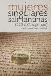 MUJERES SINGULARES SALMANTINAS 220 A.C. -S-XIX