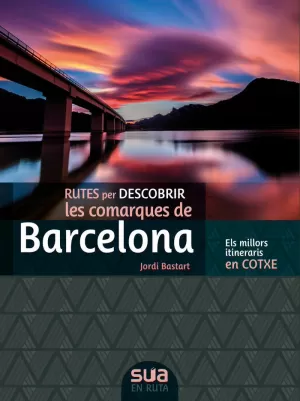 [CAT] BARCELONA, RUTES PER DESCOBRIR LES COMARQUES DE -SUA