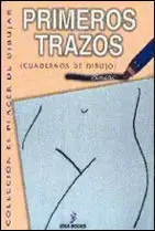 PRIMEROS TRAZOS - CUADERNOS DE DIBUJO