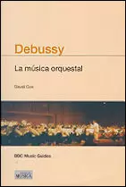 DEBUSSY LA MUSICA ORQUESTAL