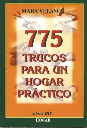 775 TRUCOS PARA UN HOGAR PRACT 775 TRUCOS PARA UN HOGAR PRACT