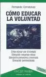 COMO EDUCAR LA VOLUNTAD COMO EDUCAR LA VOLUNTAD