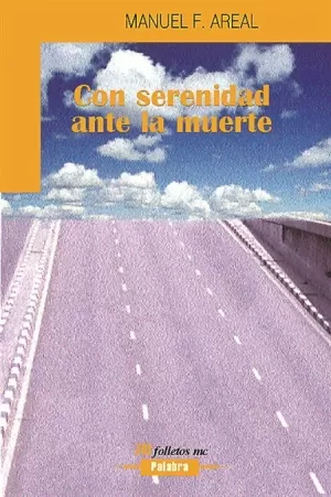 CON SERENIDAD ANTE LA MUERTE CON SERENIDAD ANTE LA MUERTE