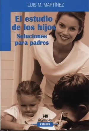 ESTUDIO DE LOS HIJOS, EL. SOLUCIONES PARA PADRES