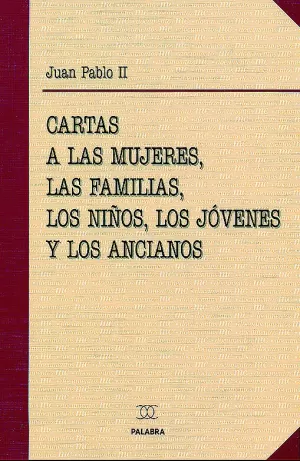 CARTAS A LAS MUJERES, LAS FAMILIAS, LOS NIÑOS, LOS