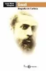 GAUDI BIOGRAFIA DE L'ARTISTA GAUDI BIOGRAFIA DE L'ARTISTA