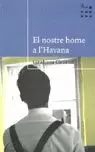 NOSTRE HOME A L'HAVANA,EL