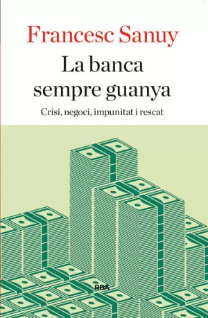 LA BANCA SEMPRE GUANYA