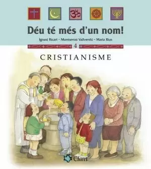 DEU TE MES D¦UN NOM. 4: CRISTIANISME
