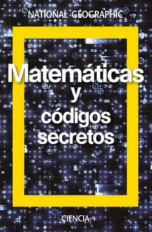 MATEMÁTICAS Y CÓDIGOS SECRETOS MATEMÁTICAS Y CÓDIGOS SECRETOS