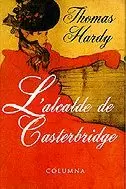 ALCALDE DE CASTERBRIDGE,L'