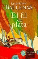 EL FIL DE PLATA (PREMI CARLEMANY 1998)