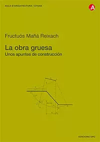 OBRA GRUESA UNOS APUNTES DE CONSTRUCCION, LA