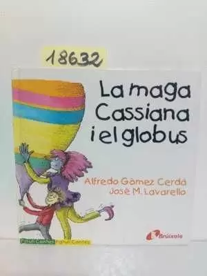 MAGA CASSIANA I EL GLOBUS,LA