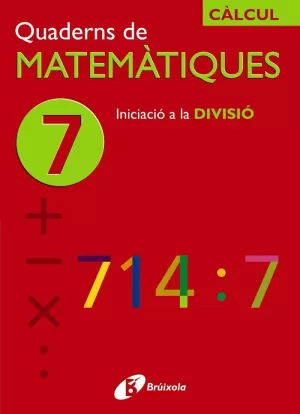 7 INICIACIÓ A LA DIVISIÓ