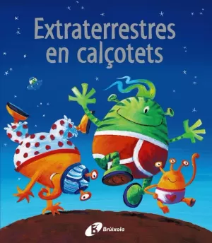 EXTRATERRESTRES EN CALÇOTETS EXTRATERRESTRES EN CALÇOTETS