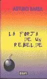 FORJA DE UN REBELDE,LA