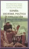ESPAÑA SOCIEDAD POLITICA Y CIV