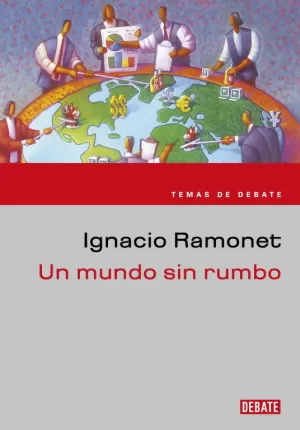 MUNDO SIN RUMBO, UN (NUEVO FORMATO) MUNDO SIN RUMBO, UN (NUEVO FORMATO)