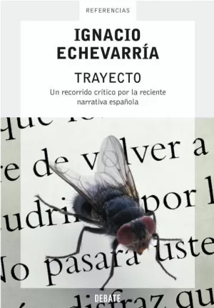 TRAYECTO: UN RECORRIDO CRÍTICO POR LA RECIENTE NARRATIVA ESPAÑOLA