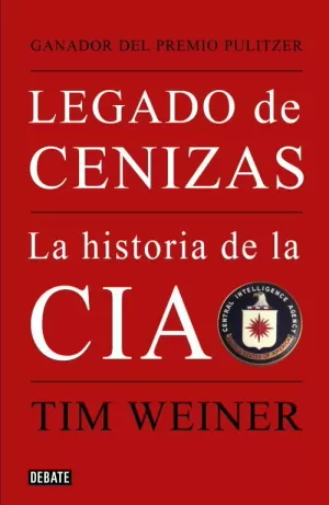 LEGADO DE CENIZAS - LA HISTORIA DE LA CIA