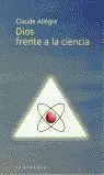 DIOS FRENTE A LA CIENCIA DIOS FRENTE A LA CIENCIA