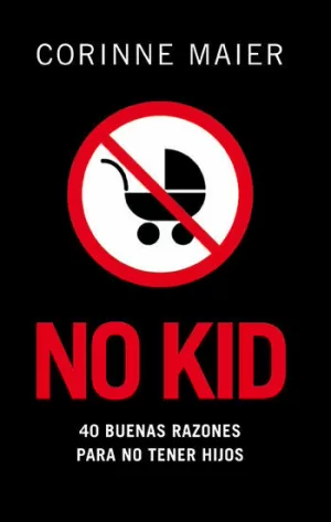 NO KID RAZONES NO TENER HIJOS