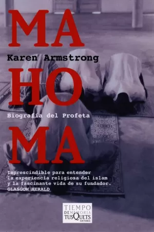 MAHOMA. BIOGRAFÍA DEL PROFETA